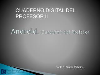 Android . C uaderno del Profesor