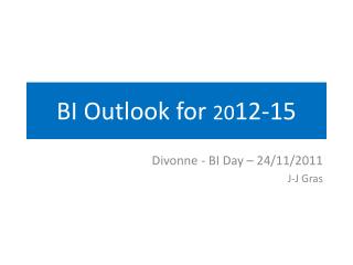 BI Outlook for 20 12-15