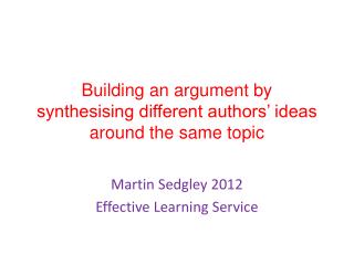 Building an argument by synthesising different authors’ ideas around the same topic
