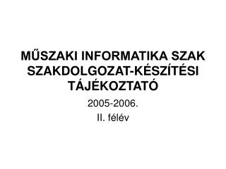 MŰSZAKI INFORMATIKA SZAK SZAKDOLGOZAT-KÉSZÍTÉSI TÁJÉKOZTATÓ