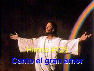 Himno #129 Canto el gran amor