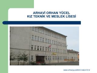 ARHAVİ ORHAN YÜCEL KIZ TEKNİK VE MESLEK LİSESİ