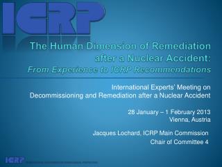 International Experts’ Meeting on Decommissioning and Remediation after a Nuclear Accident