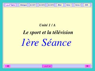 Unité 1 / A Le sport et la télévision 1ère Séance