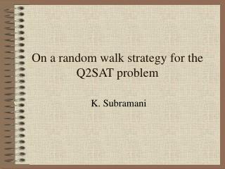 On a random walk strategy for the Q2SAT problem