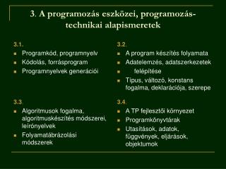 3 . A programozás eszközei, programozás-technikai alapismeretek