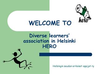 WELCOME TO Diverse learners’ association in Helsinki HERO