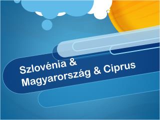 Szlovénia &amp; Magyarország &amp; Ciprus