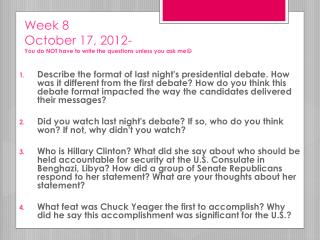 Week 8 October 17, 2012- You do NOT have to write the questions unless you ask me 