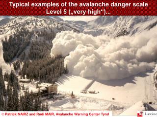 Typical examples of the avalanche danger scale Level 5 („very high“)...