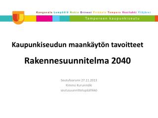 Kaupunkiseudun maankäytön tavoitteet Rakennesuunnitelma 2040