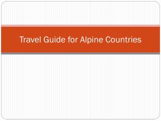 Travel Guide for Alpine Countries