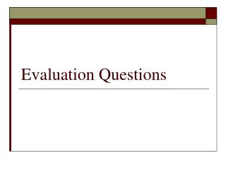 Evaluation Questions