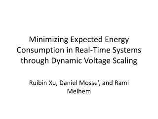 Minimizing Expected Energy Consumption in Real-Time Systems through Dynamic Voltage Scaling