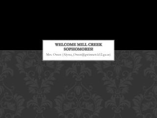 Welcome Mill Creek Sophomores!