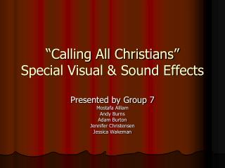 “Calling All Christians” Special Visual & Sound Effects