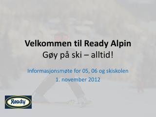 Velkommen til Ready Alpin Gøy på ski – alltid!