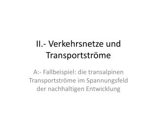 II.- Verkehrsnetze und Transportströme