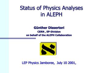 Status of Physics Analyses in ALEPH