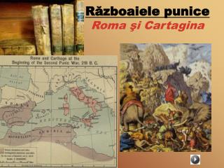 R ăzboaiele punice Roma şi Cartagina