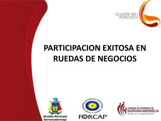 PARTICIPACION EXITOSA EN RUEDAS DE NEGOCIOS