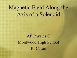 Magnetic Field Along the Axis of a Solenoid