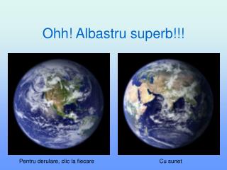 Ohh! Albastru superb!!!