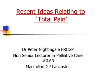 Recent Ideas Relating to ‘Total Pain’