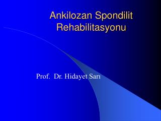 Ankilozan Spondilit Rehabilitasyonu