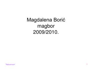 Magdalena Borić magbor 2009/2010.