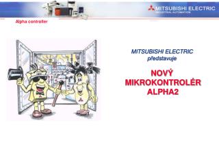 MITSUBISHI ELECTRIC představuje NOVÝ MIKROKONTROLÉR ALPHA2