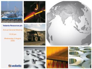 Vedanta Resources plc Annual General Meeting 15.00 pm Wednesday 2 August 2006