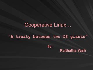 Cooperative Linux… “A treaty between two OS giants”