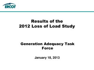 Results of the 2012 Loss of Load Study