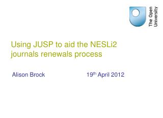 Using JUSP to aid the NESLi2 journals renewals process