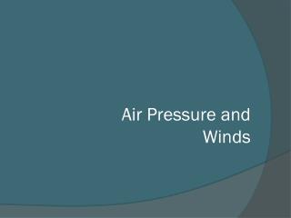 Air Pressure and Winds