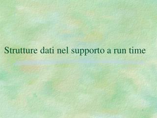 Strutture dati nel supporto a run time