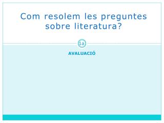 Com resolem les preguntes sobre literatura?