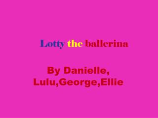 Lotty the ballerina