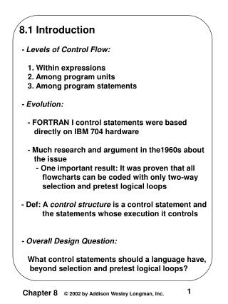 8.1 Introduction - Levels of Control Flow: 1. Within expressions 2. Among program units