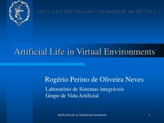 Artificial Life in Virtual Environments