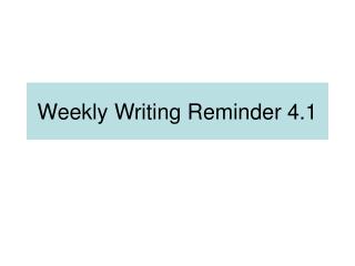 Weekly Writing Reminder 4.1