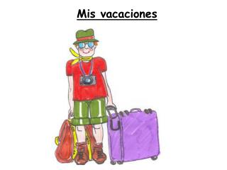 Mis vacaciones