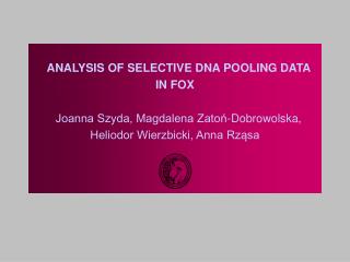 ANALYSIS OF SELECTIVE DNA POOLING DATA IN FOX