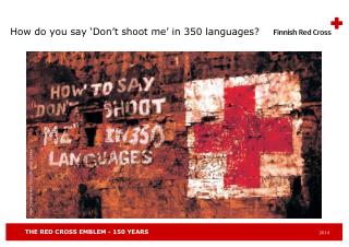 How do you say ‘Don’t shoot me’ in 350 languages?