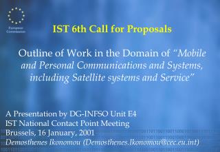 A Presentation by DG-INFSO Unit E4 IST National Contact Point Meeting Brussels, 16 January, 2001