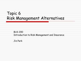 Topic 6 Risk Management Alternatives
