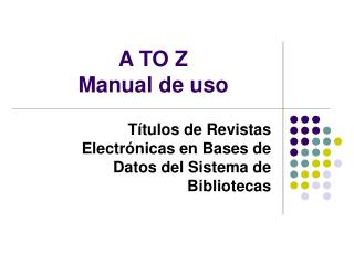 Títulos de Revistas Electrónicas en Bases de Datos del Sistema de Bibliotecas