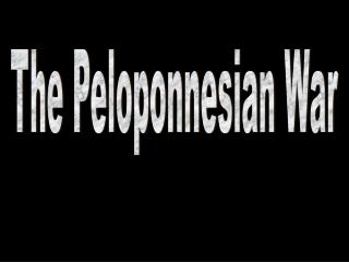 The Peloponnesian War