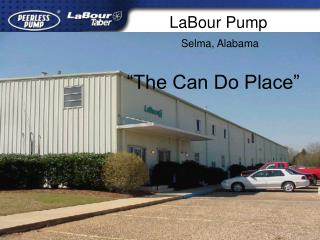 LaBour Pump Selma, Alabama “The Can Do Place”